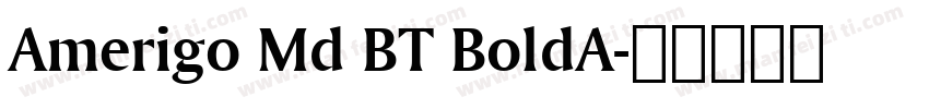 Amerigo Md BT BoldA字体转换